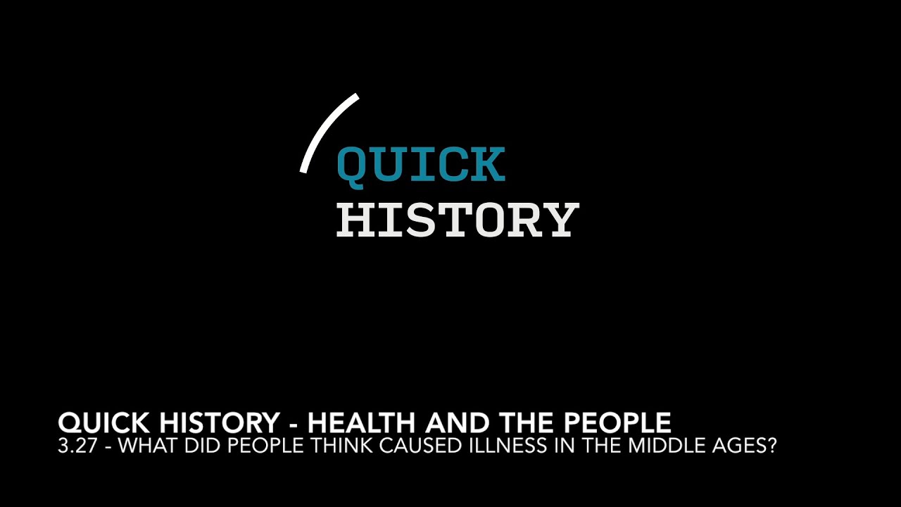 3.27 - What did people think caused illness in the Middle Ages?
