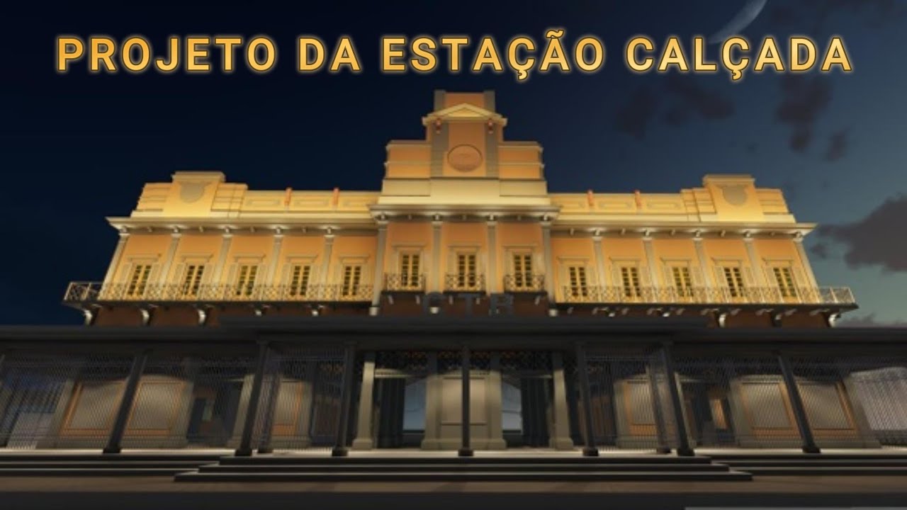 CONHEÇA O PROJETO DE REVITALIZAÇÃO DA ESTAÇÃO CALÇADA, confira