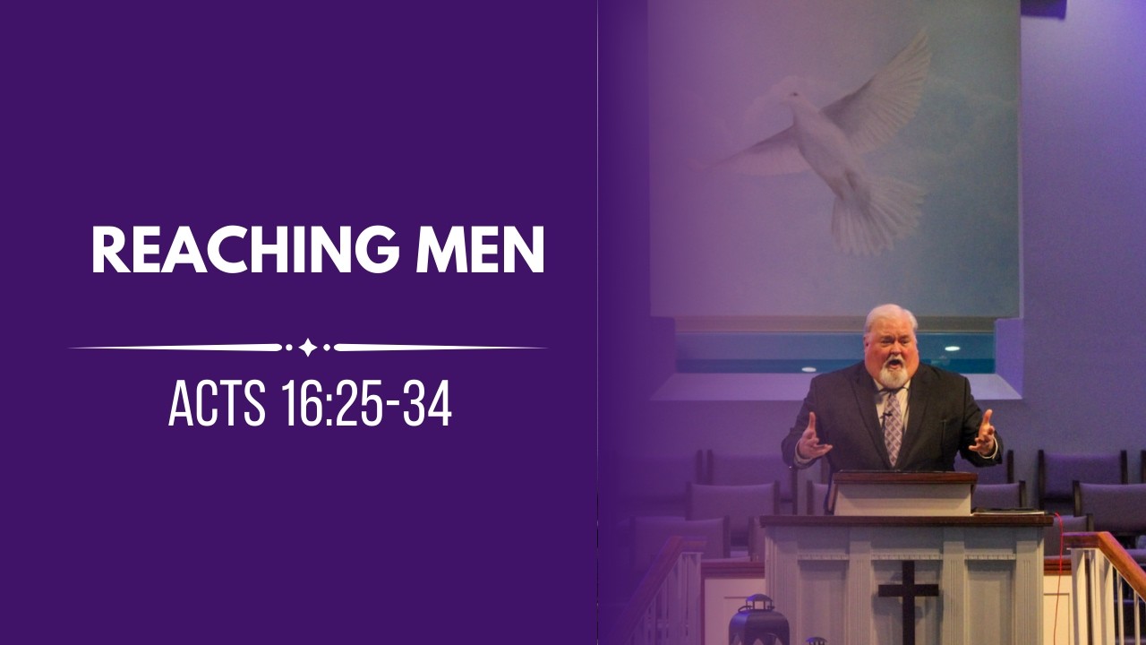 Reaching Men | Acts 16:25-34 | Pastor Maston Jackson