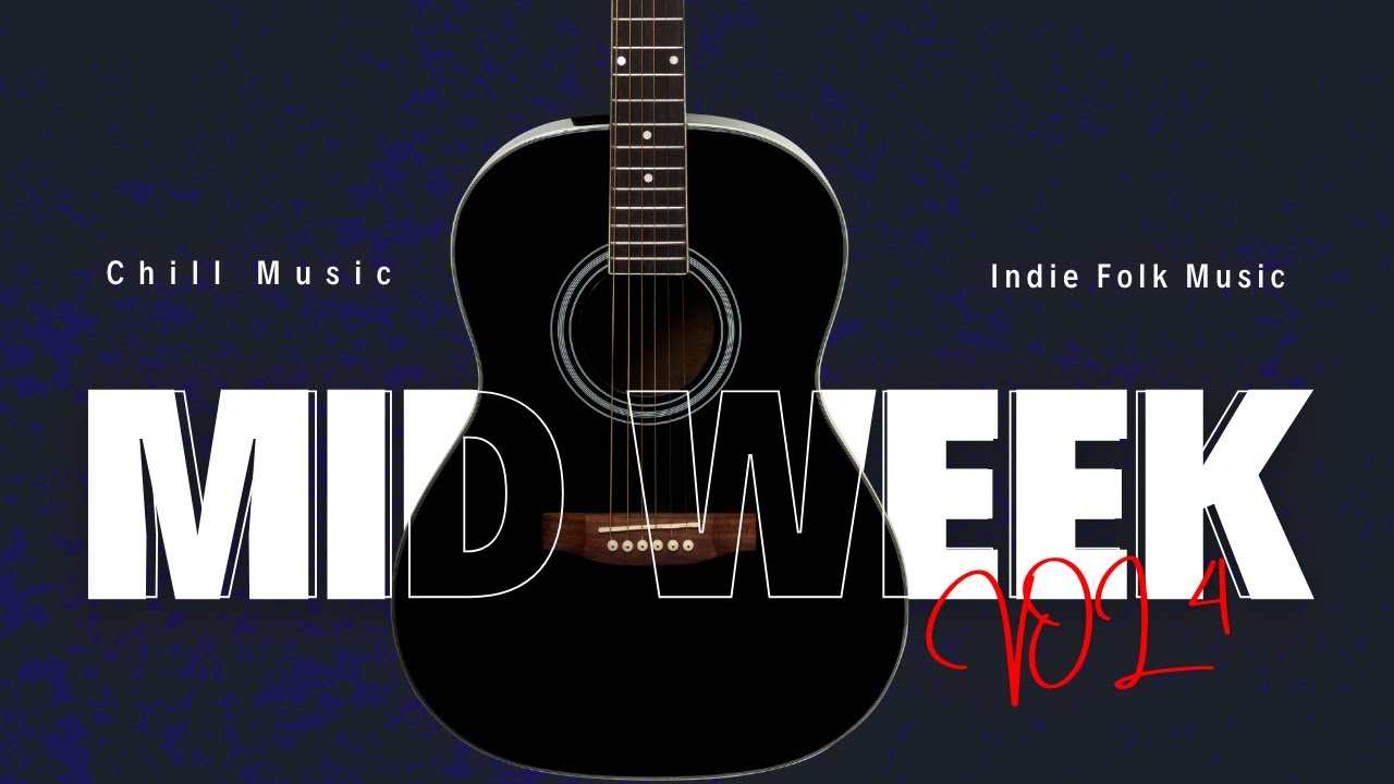 Chill Alte Indie Folk for Work From Home | Mid Week Playlist #4