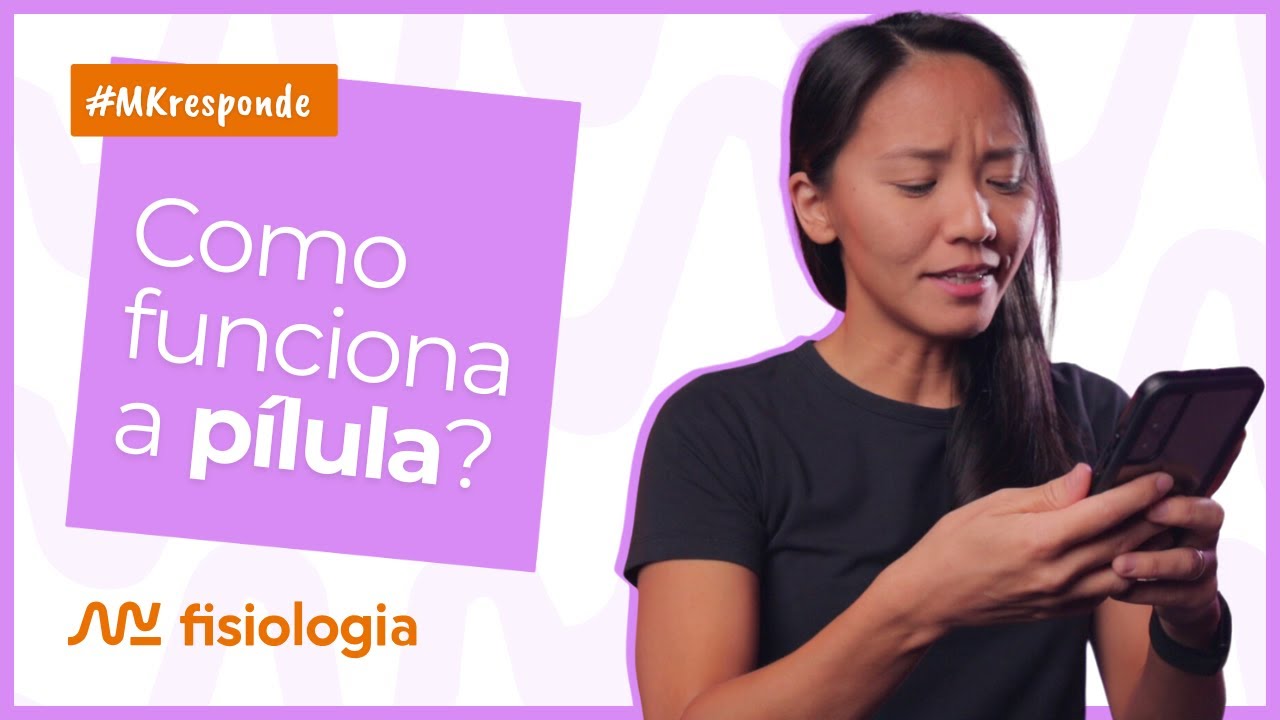 [#1] MK Responde: P&Iacute;LULA ANTICONCEPCIONAL | MK Fisiologia