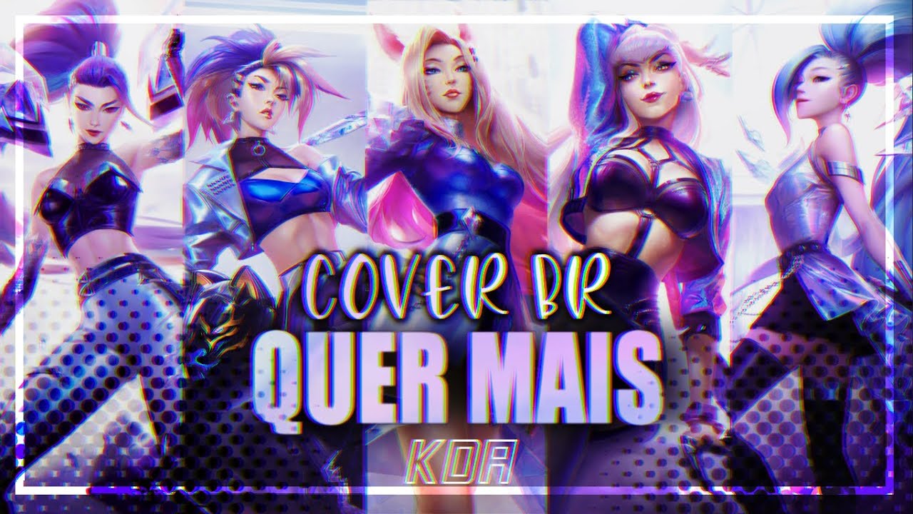 KDA Cover - Quer mais / More | Saky_Oficial | Ft. Hey Sherry, Juu Rafaela, Nih Diaz, Babits