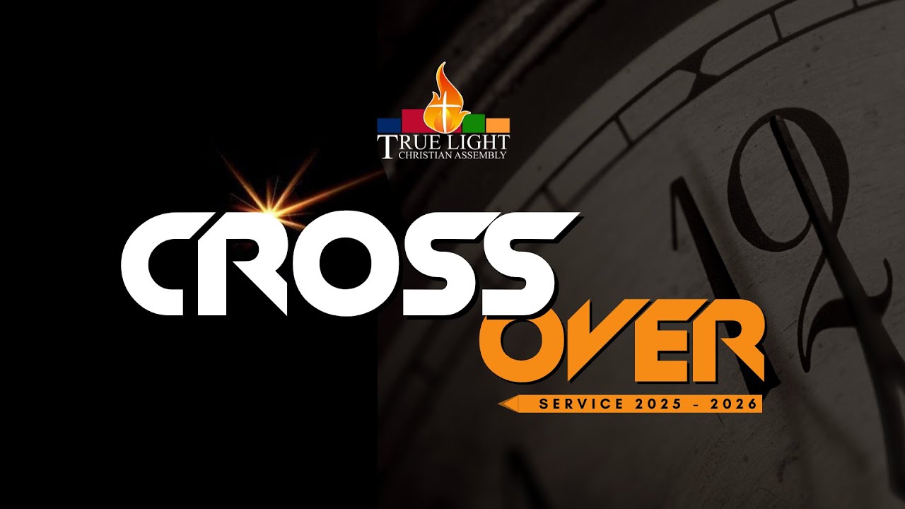 2025 - 2026 CROSS OVER SERVICE | TRUE LIGHT CHRISTIAN ASSEMBLY| HOUSTON