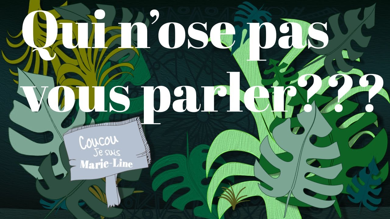 3 choix: Qui n'ose pas vous parler?