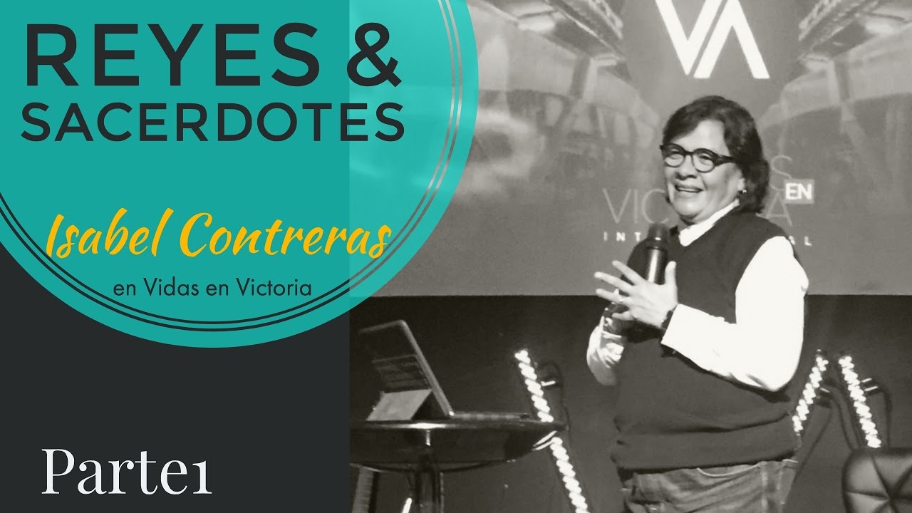 Isabel Contreras - Reyes y Sacerdotes Parte 1