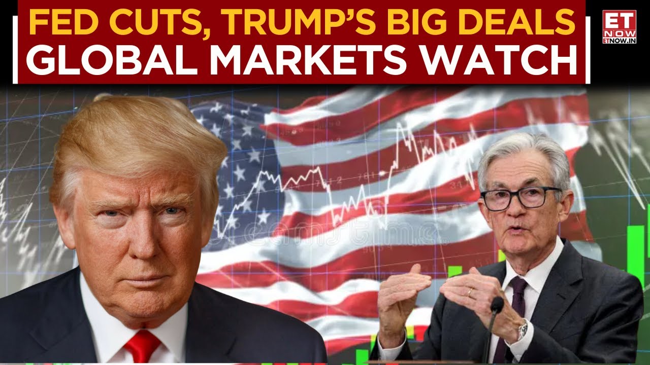 Fed Rate Cuts, Trump’s Trade Deals & Global Markets Update | US-China, TikTok & Oil Crisis | ET Now