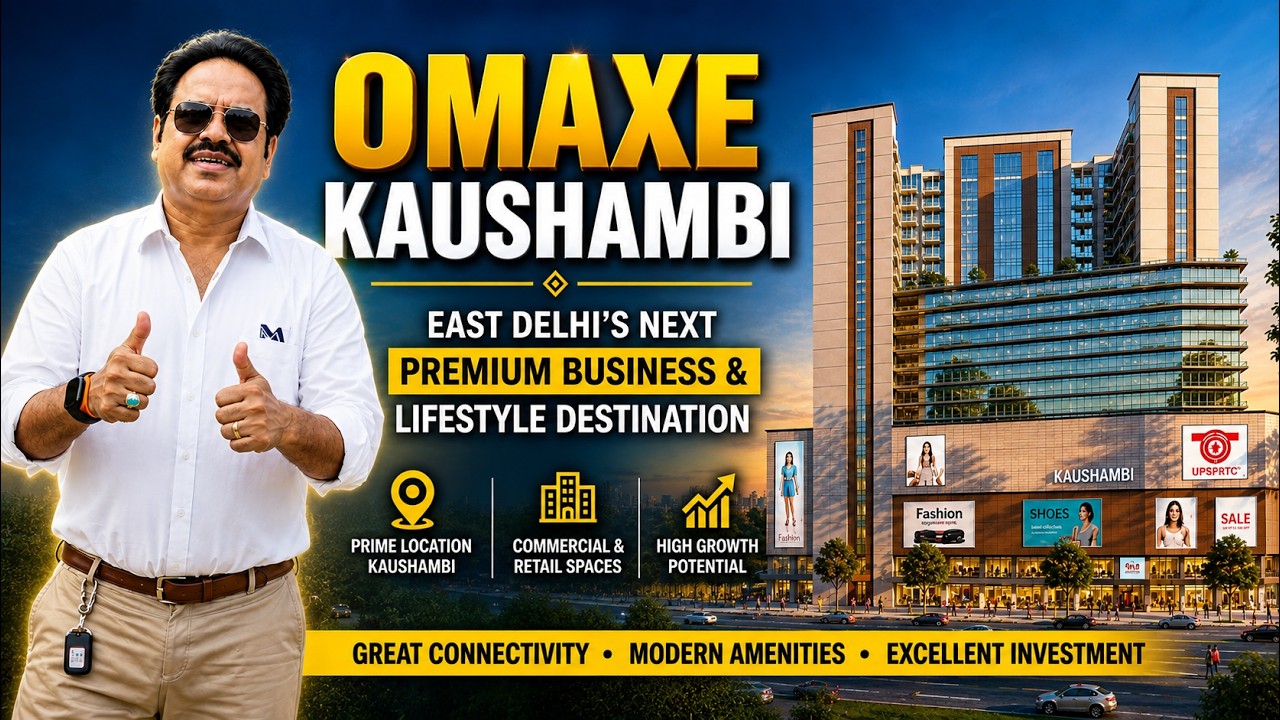 East Delhi का अगला बड़ा Commercial Hub | क्या Omaxe Kaushambi है?