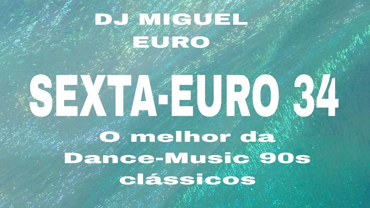 SEXTA-EURO 34....  THE BEST EURODANCE 90S 