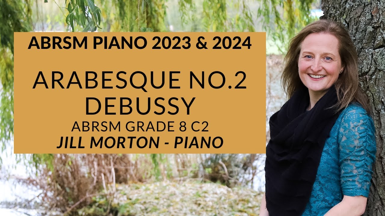 Arabesque No. 2 - Debussy ABRSM Grade 8 C2 2023 2024 Jill Morton - Piano