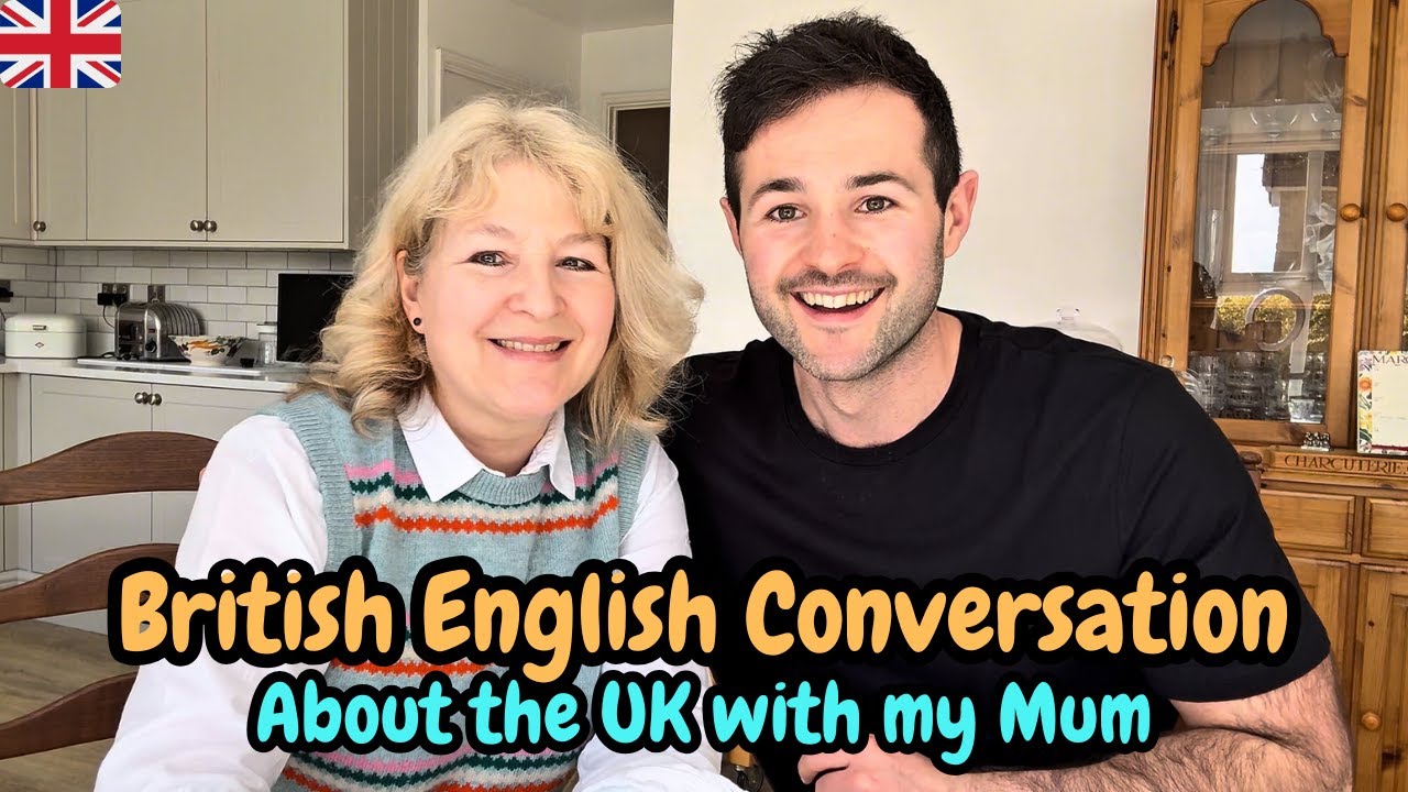 English Conversation with my Mum | British Stereotypes & The UK