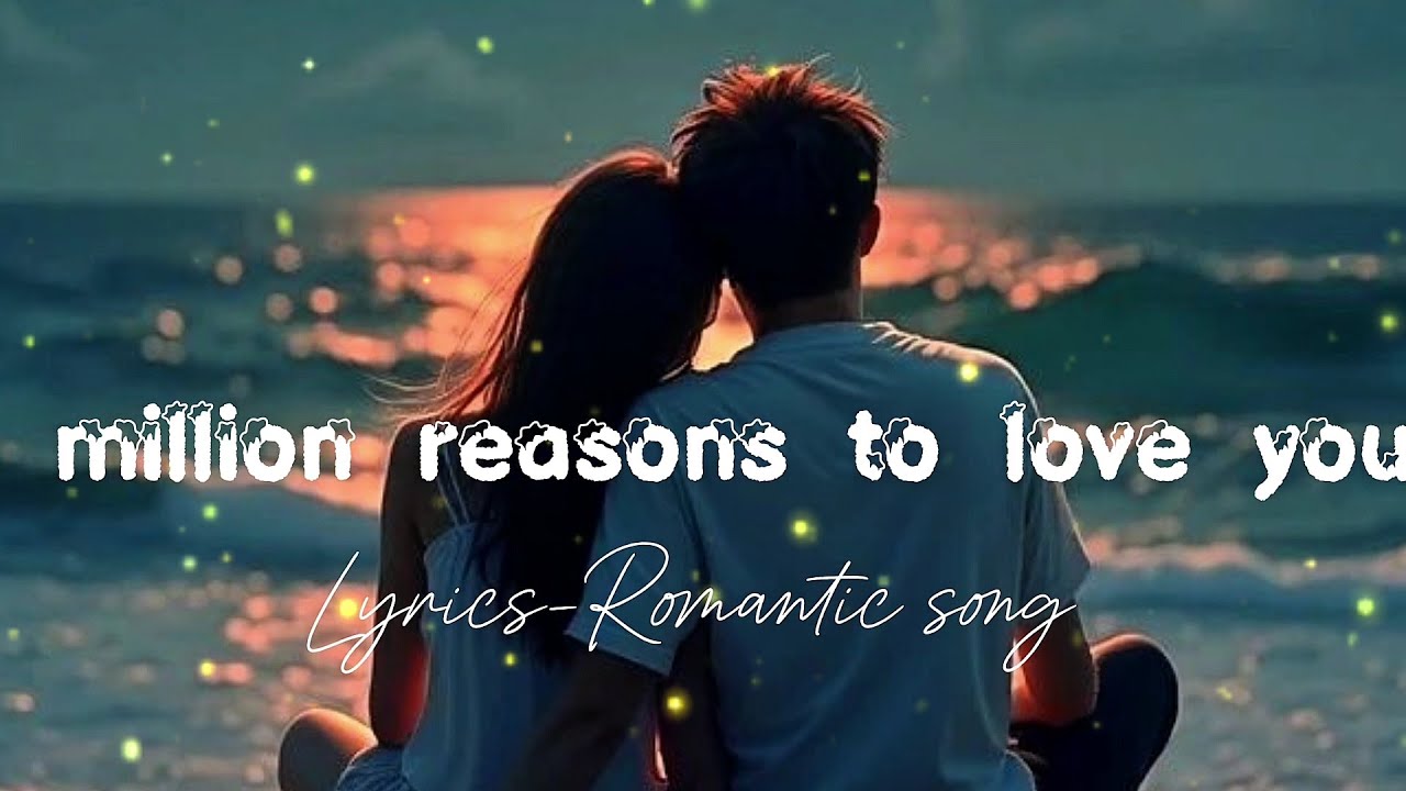 A Million Reasons to Love You – A Beautiful Song You’ll Play on Repeat