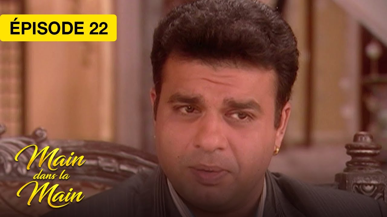 Main dans la Main (Saath Saath Banayenge Ek Aashiyaan) - EP 22 - série doublée en français