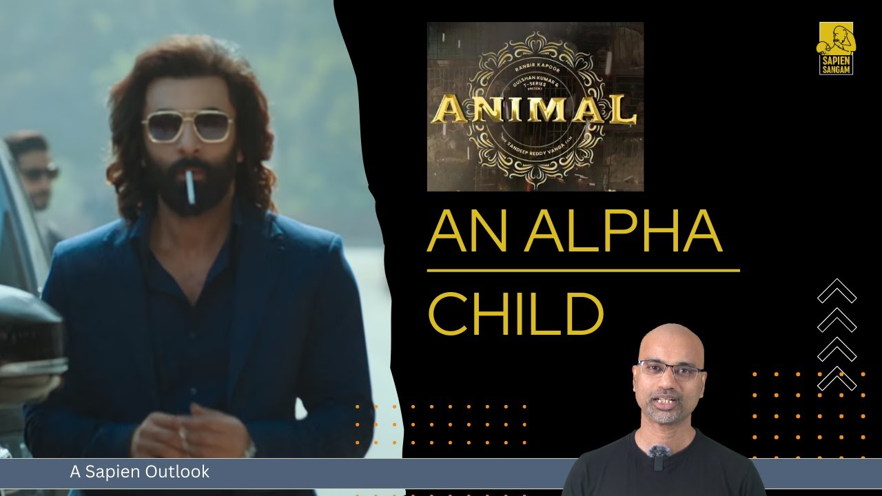 Animal - An Alpha Child | Sridhar Subramaniam | Sapien Sangam