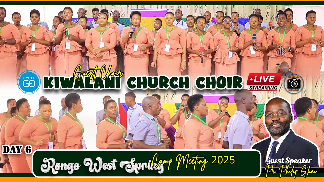 DAY 6: RONGO WEST SPRING CAMP MEETING 2025 | KIWALANI CHURCH CHOIR - TZ | GRANDMAX STUDIO 0740749763