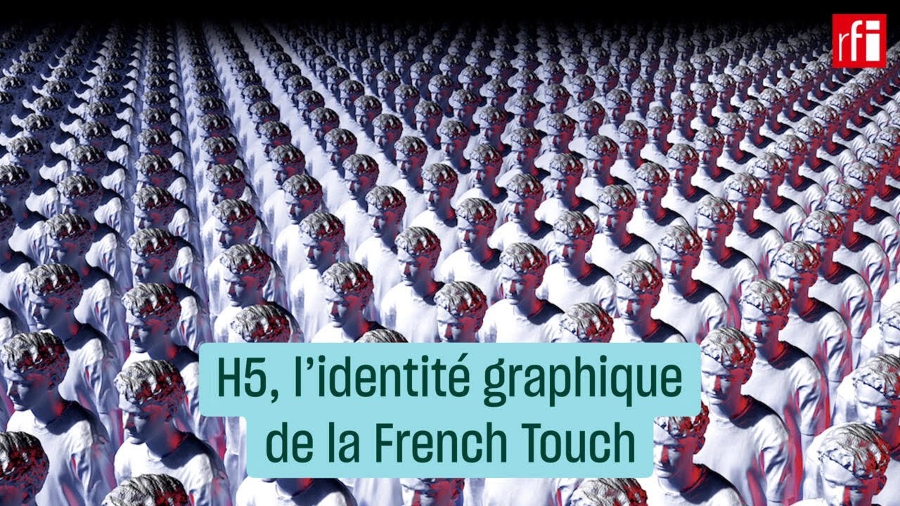 H5, l’identité graphique de la French Touch • RFI