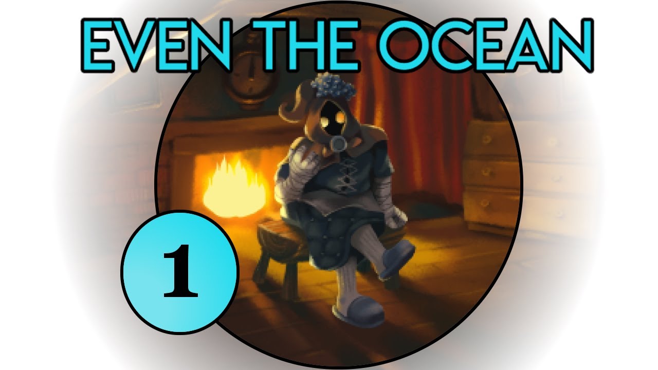 Even The Ocean | let's play playthrough | PART 1 one day from retirement
