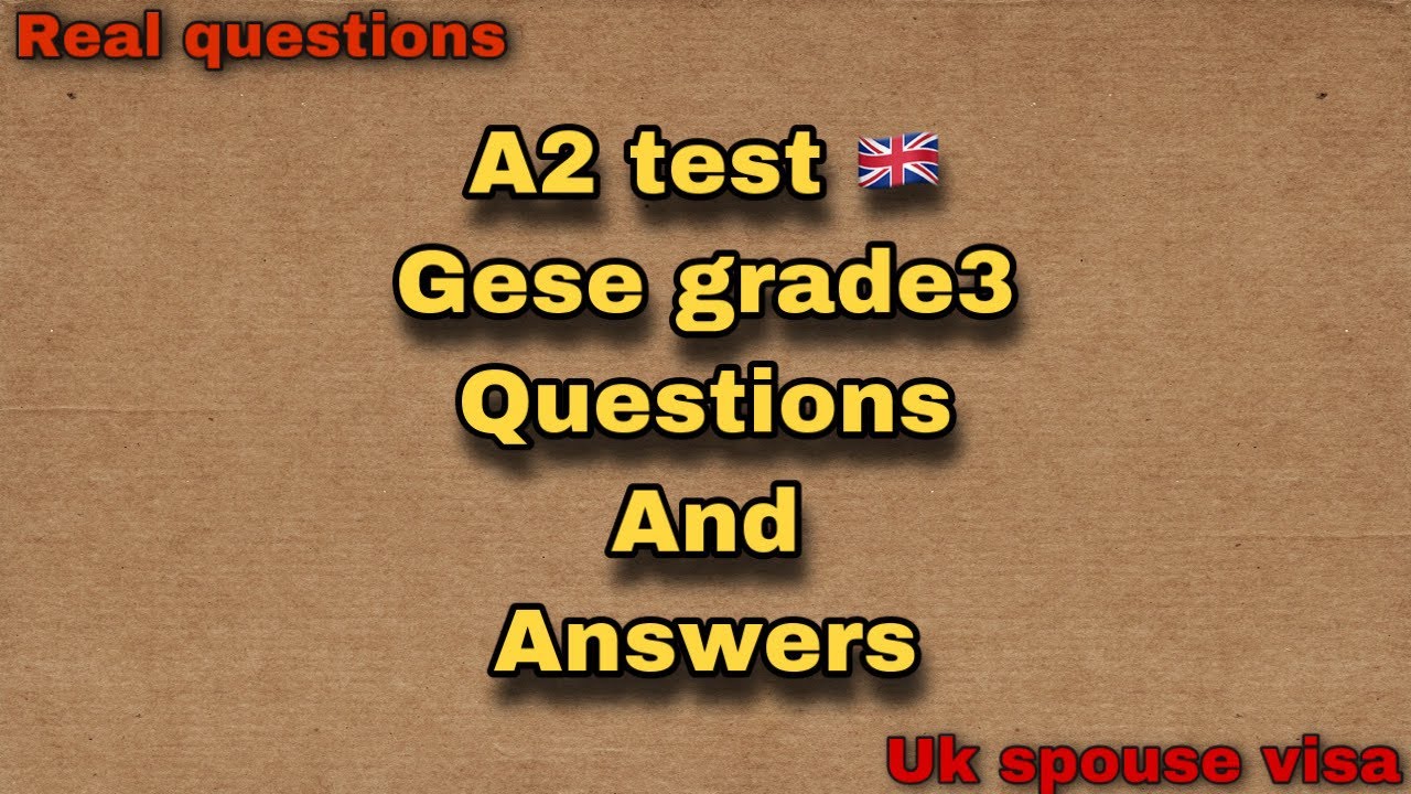 A2 test real questions | gese grade 3 uk spouse visa for extension | june 2021 | ENGLAND 🇬🇧