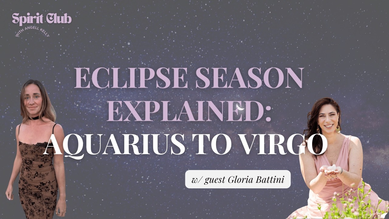 68: Eclipse Season - Aquarius to Virgo w/ Gloria Battini