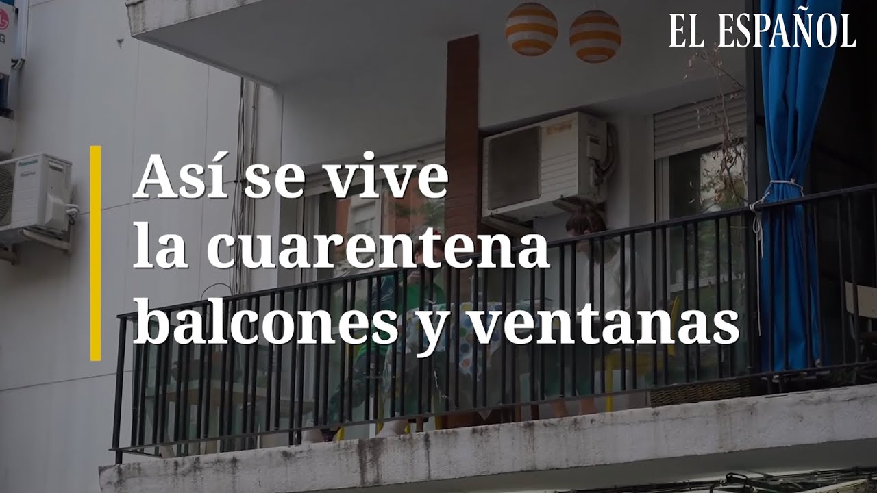 As&iacute; se vive la CUARENTENA en balcones y ventanas