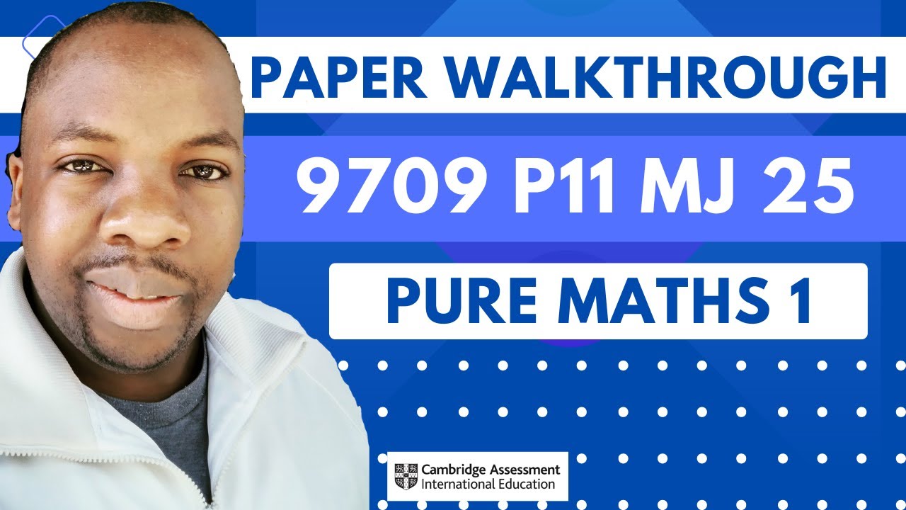 A Level Maths Solved Paper (9709 May - June 2025 P11) | 9709/11/M/J/25
