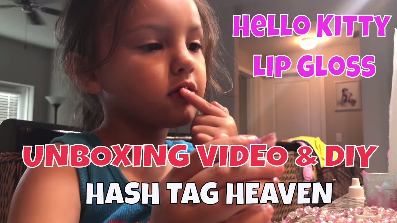 Hello Kitty Lip Gloss - UnBoxing - DIY and Hashtag Heaven