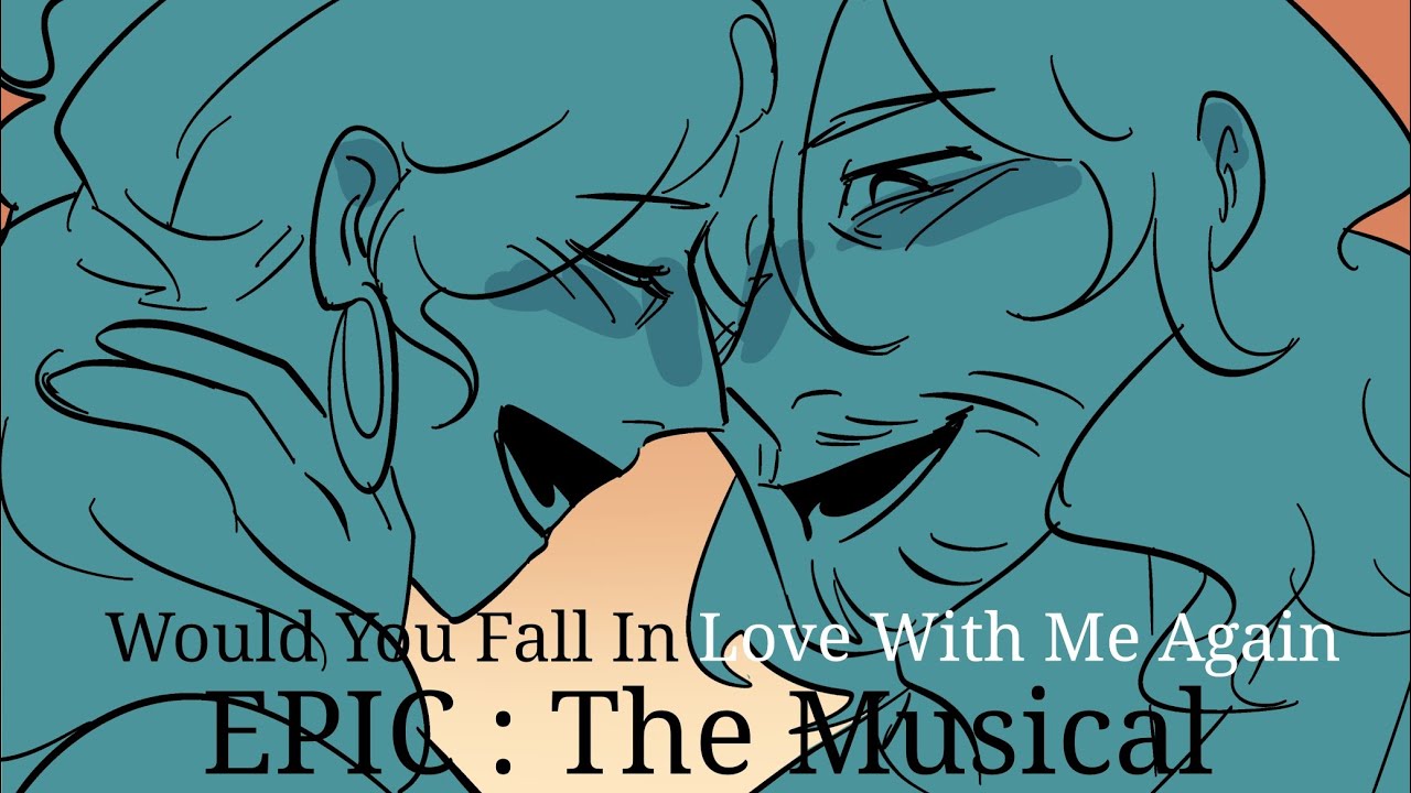 Would You Fall In Love With Me Again | EPIC : The Musical Animatic