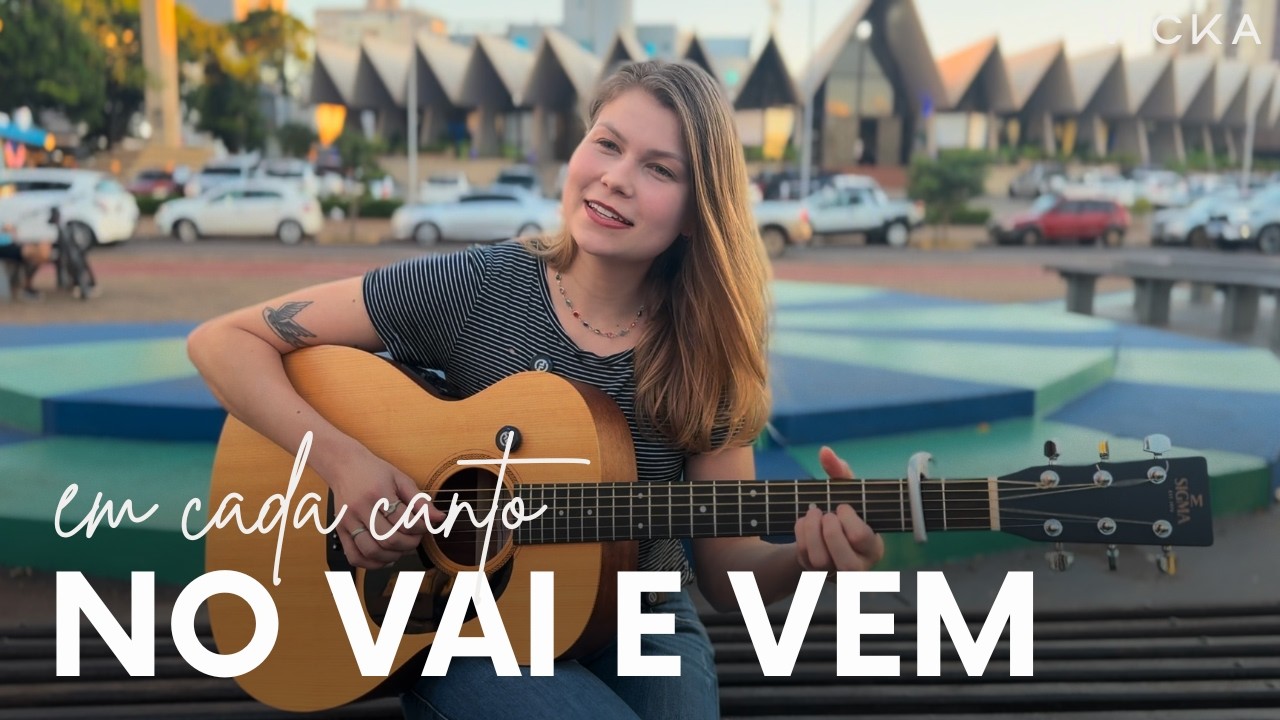 No Vai e Vem | Em Cada Canto – Performance Autoral | Vicka