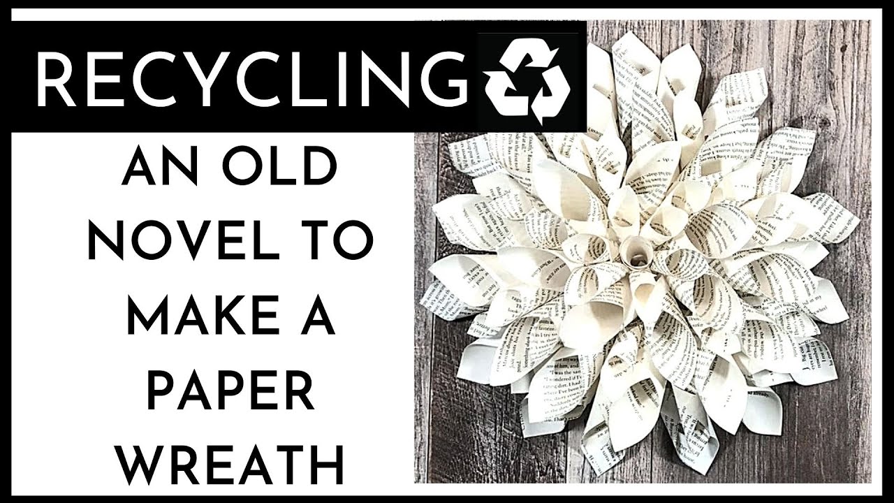 RECYLED PAPER WREATH - USING AN OLD NOVEL TO MAKE A PAPER WREATH #recycle