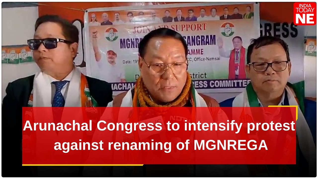 Arunachal Congress to intensify protest against renaming of MGNREGA
