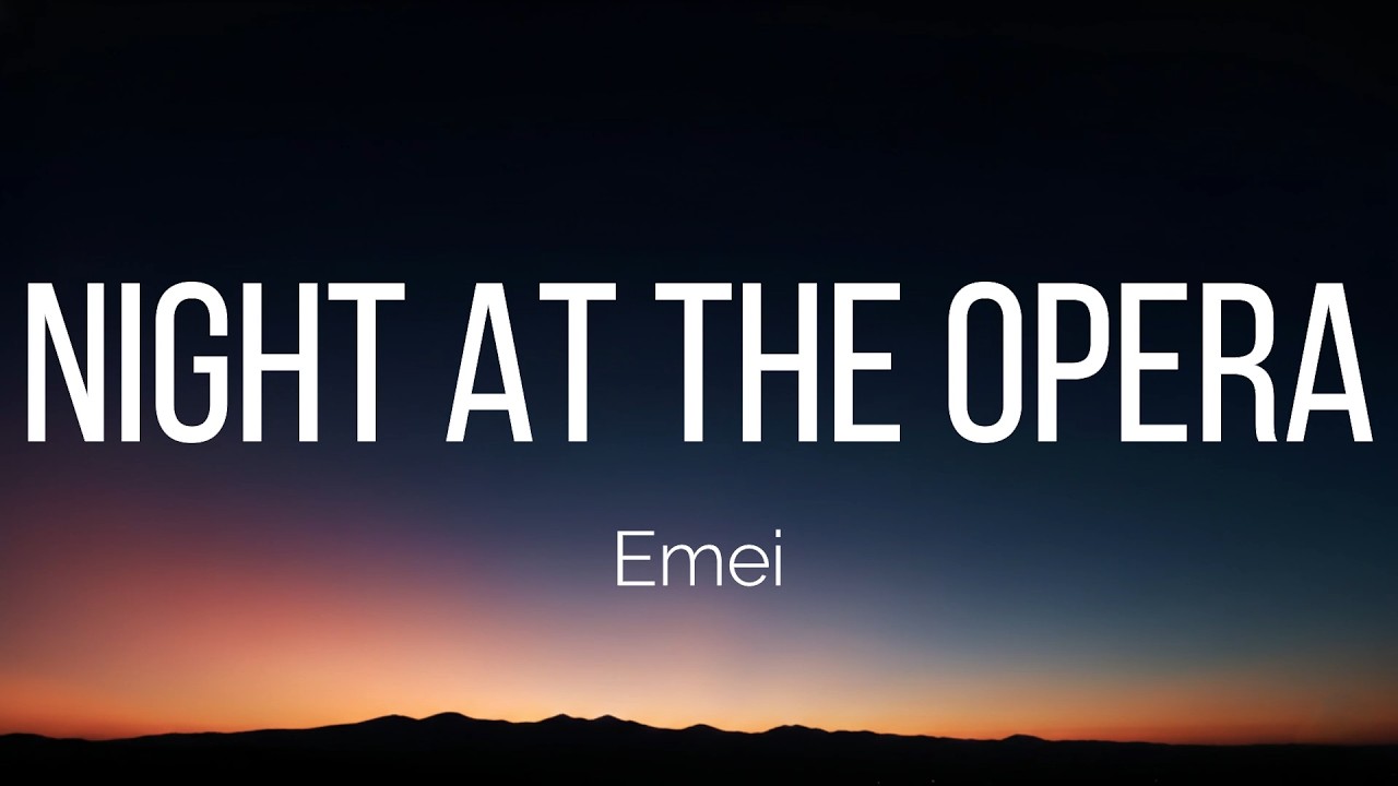 Emei - Night at the Opera (Lyrics)