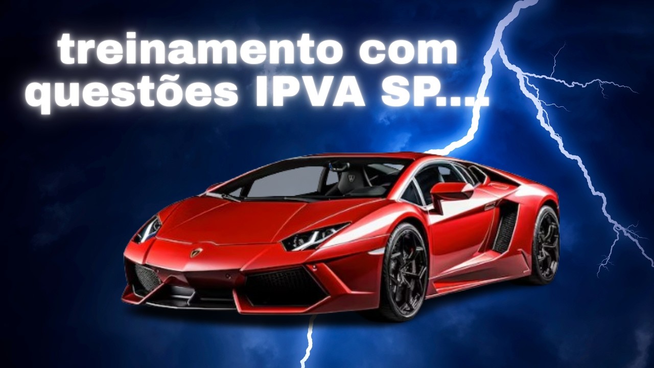 Questões sobre o IPVA-SP, contribuite, responsável, isenções, imunidades SEFAZ SP