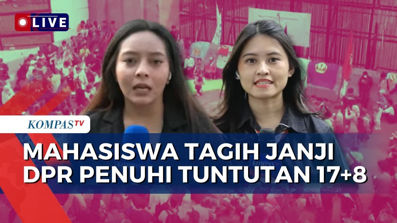 Deadline 17+8 Tuntutan Rakyat Hari Ini, Begini Situasi di Gedung DPR dan Istana | KOMPAS PETANG