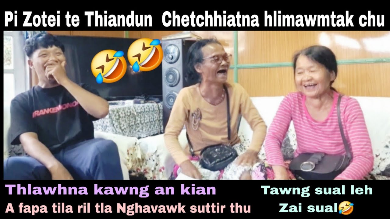 PI ZOTE-i TE THIANDUN FIAMTHU HIAN MINVA TI NUI NASA EM🤣:Thlawhna kawng an kian/ An chetchhiatna te🤣