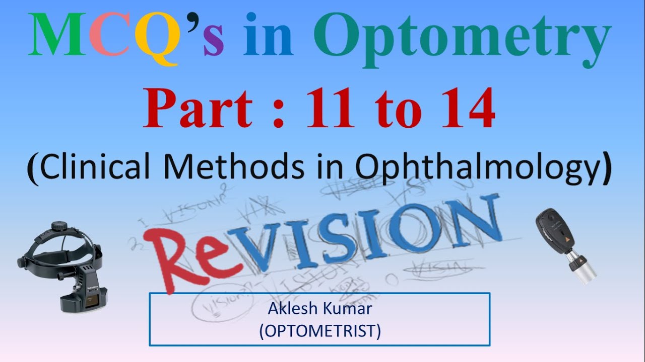 MCQ'S IN OPTOMETRY | Clinical methods in Ophthalmology | Part 11 to 14 | Revision