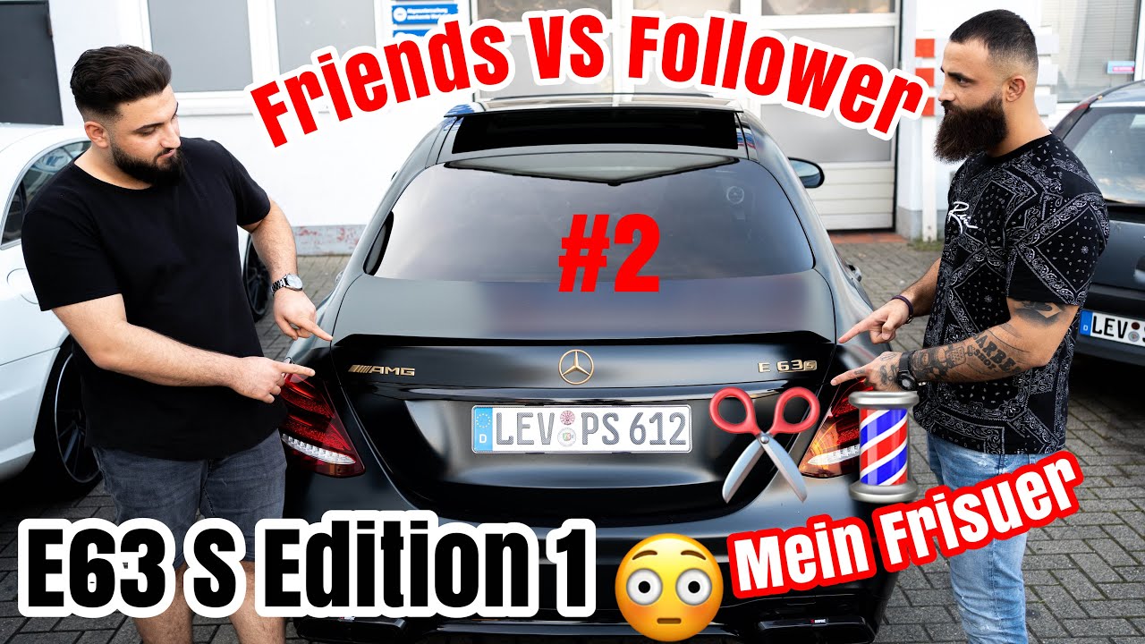 Friends VS. Follower #2 | E63 s AMG EDITION 1 | RACESTART | Mein Frisur 💇‍♂️