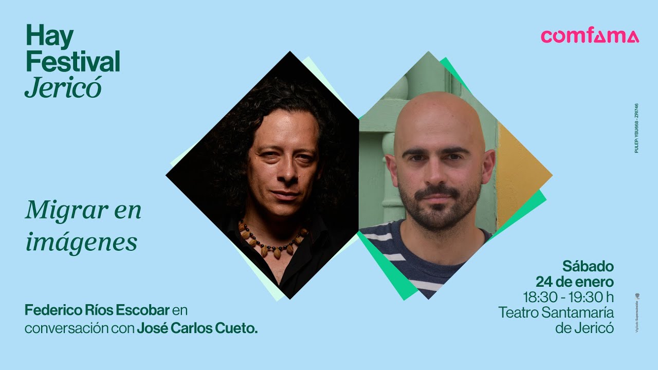 Migrar en imágenes | Federico Ríos Escobar en conversación con José Carlos Cueto