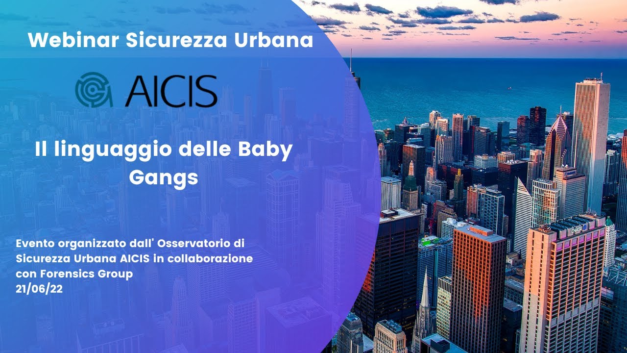 Sicurezza Urbana: Il linguaggio delle Baby Gangs [Webinar AICIS]