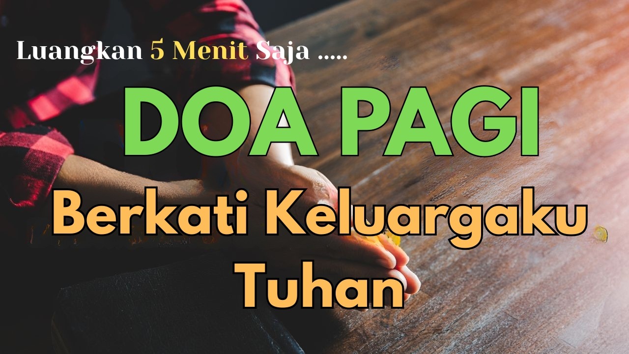 Doa Pagi untuk Keluarga Hari Ini | Tuhan Limpahkan Mujizat & Berkat