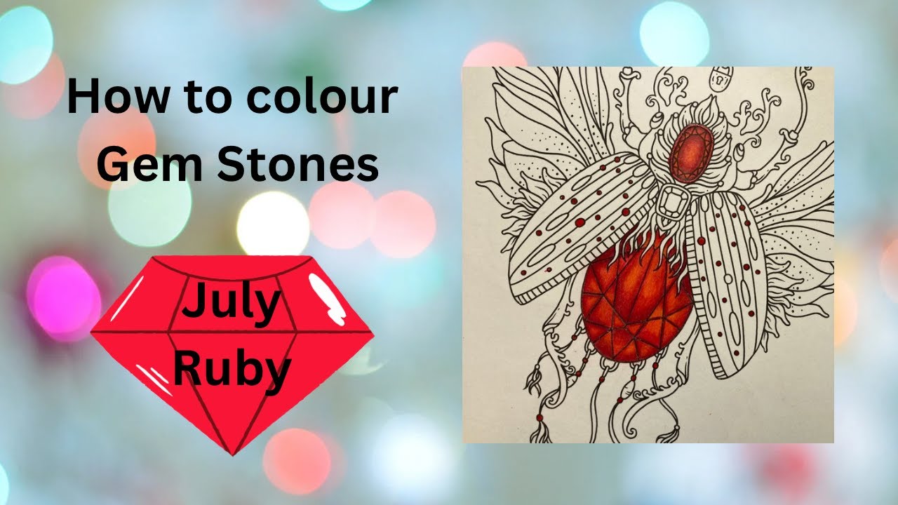 How to colour Gem stones- July birthstone is RUBY