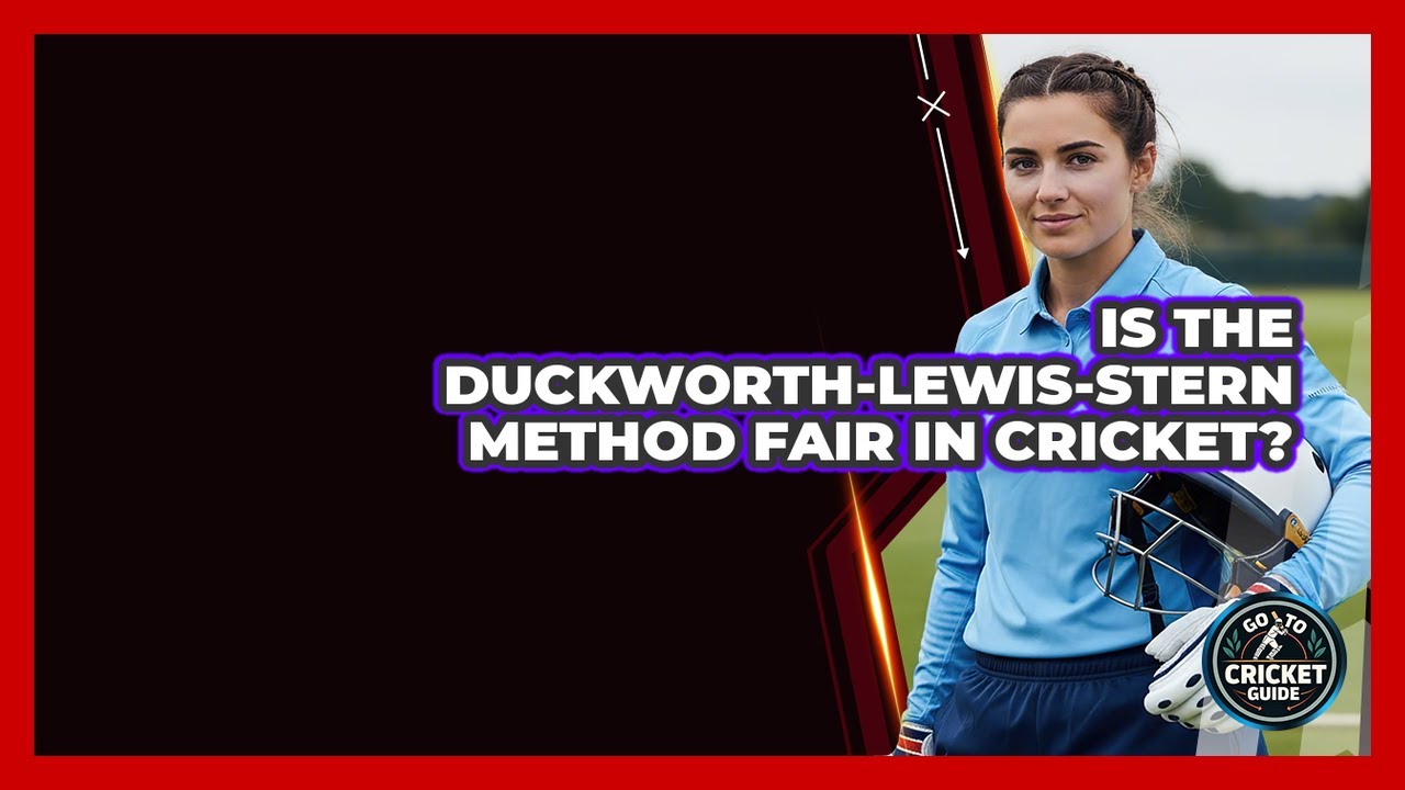 Is The Duckworth-Lewis-Stern Method Fair In Cricket? - Go-To Cricket Guide