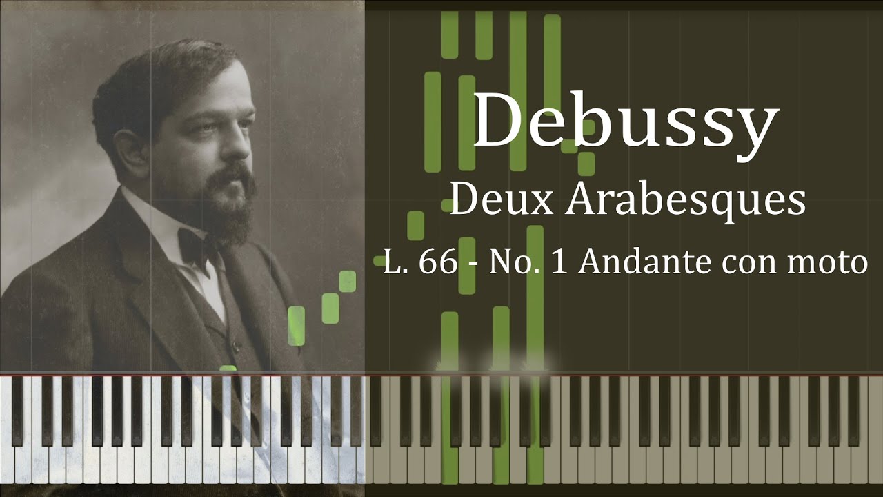Debussy - Deux Arabesques L. 66 - No. 1 Andante con moto