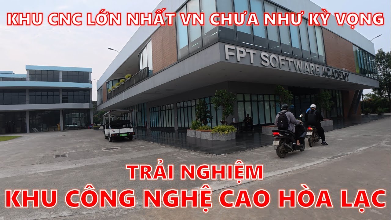 Trải nghiệm Khu công nghệ cao Hòa Lạc | Khu CNC lớn nhất Việt Nam