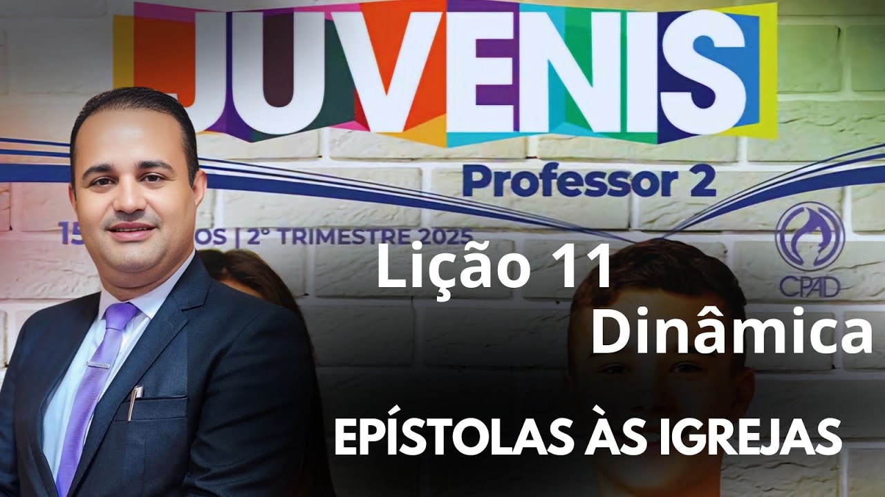 Lição  11  Juvenis  / Epístolas às igrejas / EBD 2 Trimestre 2025