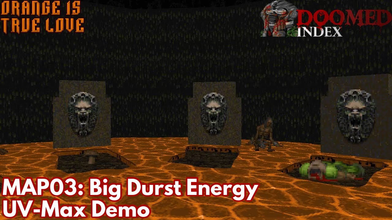 [Orange is True Love] MAP03: Big Durst Energy (UV-Max Demo)