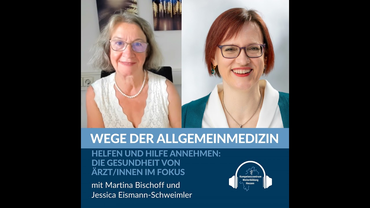 Helfen und Hilfe annehmen: Die Gesundheit von Ärzt/innen im Fokus- mit Martina Bischoff und Jessi...