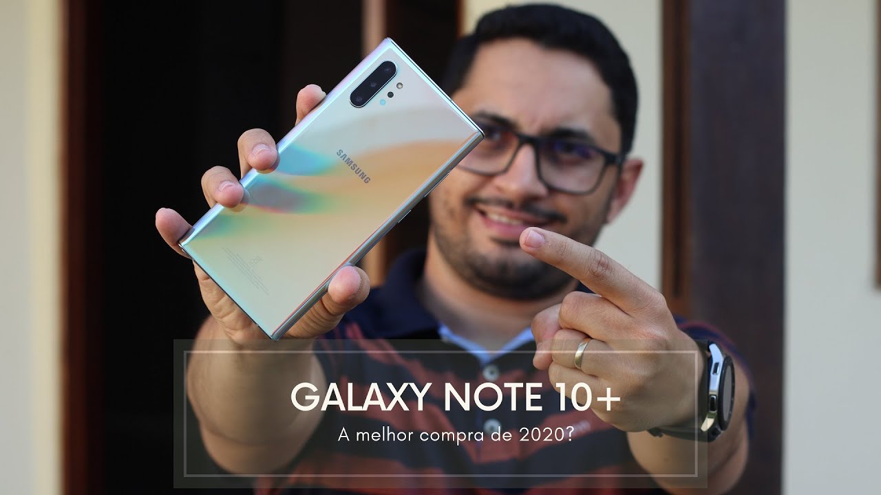 Galaxy Note 10 Plus: a melhor compra de 2020? Análise/Review
