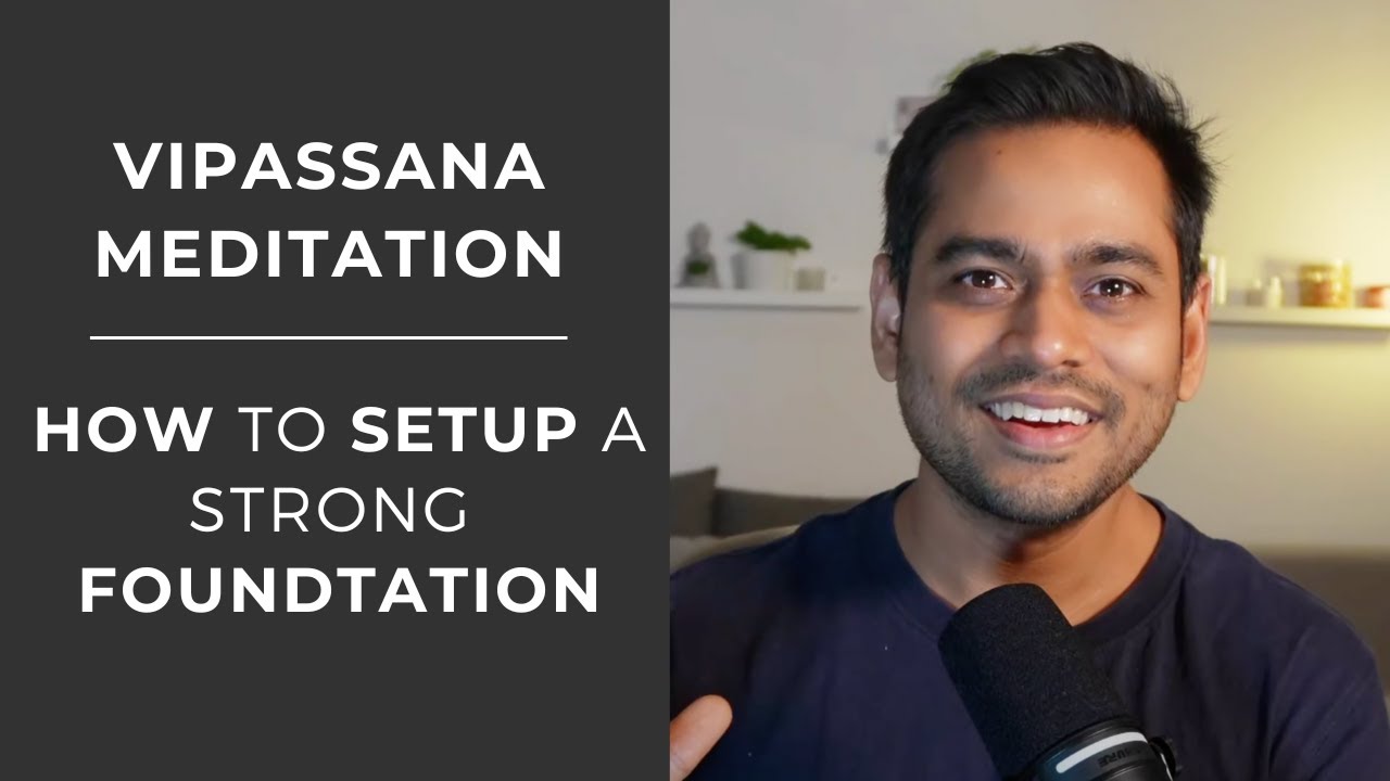 How to setup a strong foundation | Vipassana Meditation |  S.N. Goenka