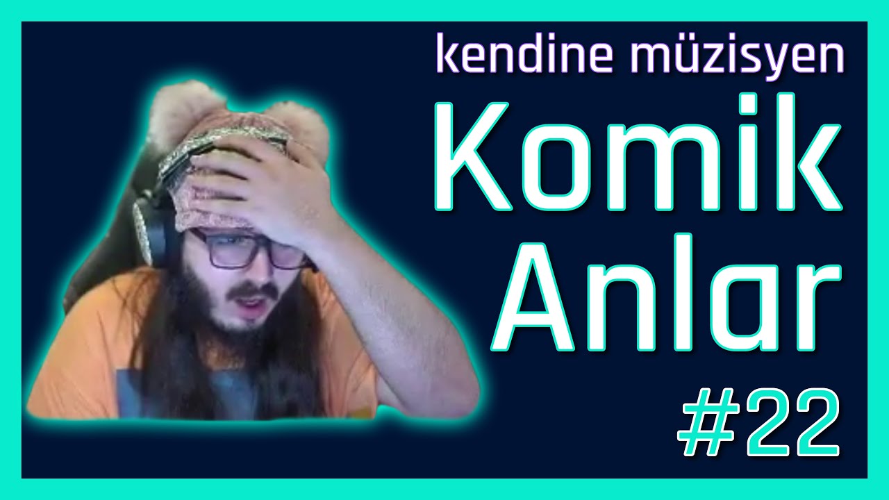 Kendine Müzisyen Komik Anlar #22 |Kendine Funny Moments | Twitch komik anlar