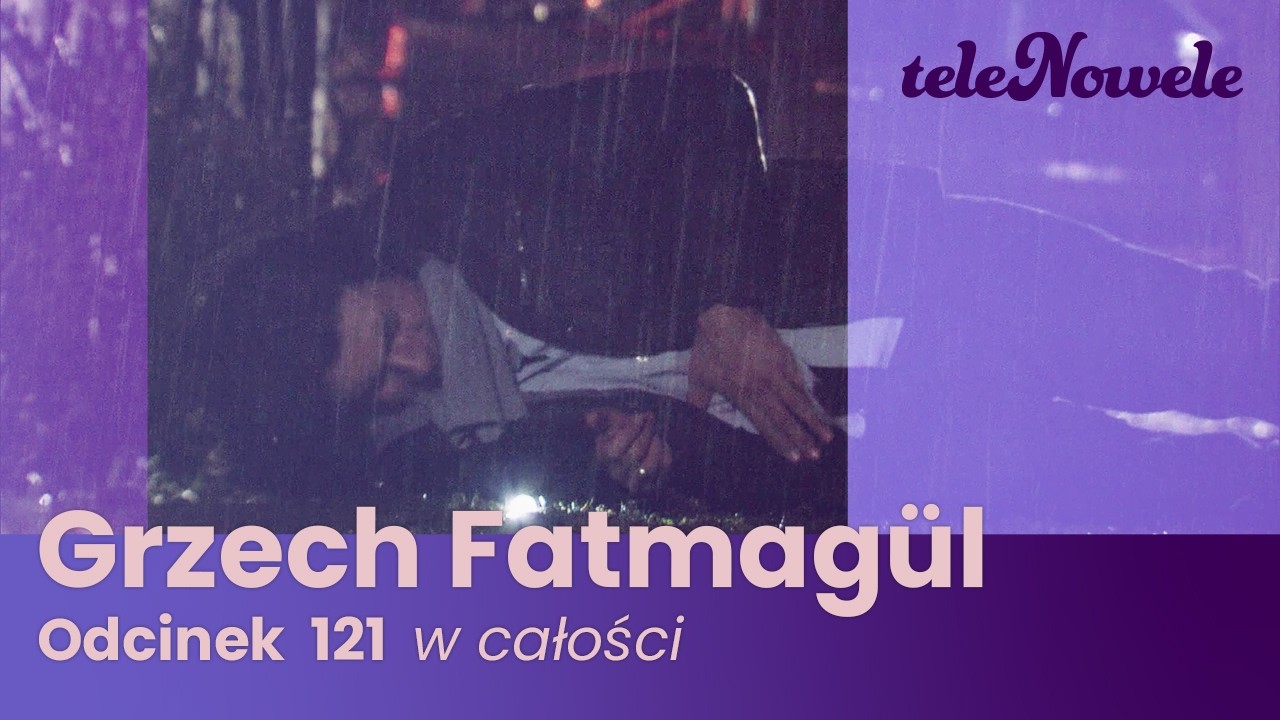 Grzech Fatmagül | Odcinek 121 | Cały odcinek