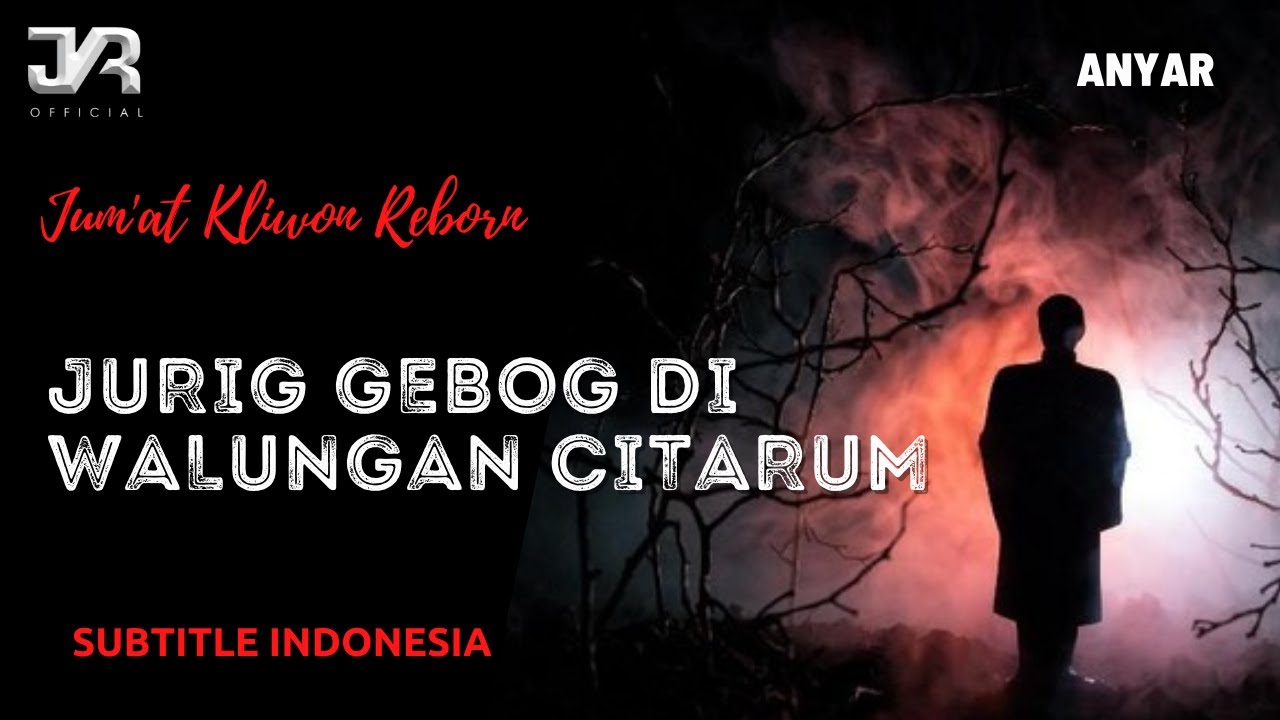 DONGENG SUNDA MISTERI /JURIG GEBOG WALUNGAN CITARUM ( JKR Official 2022 )